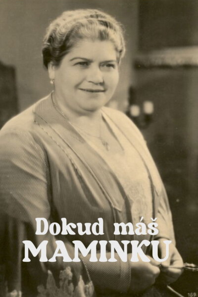 Dokud máš maminku