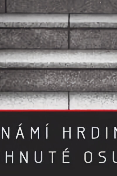 Neznámí hrdinové - Pohnuté osudy