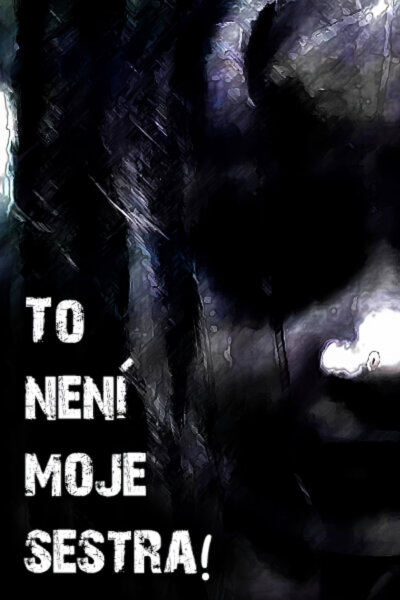 To není moje sestra
