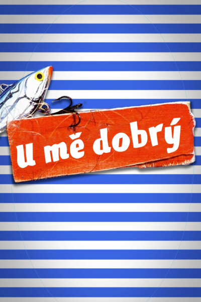 U mě dobrý