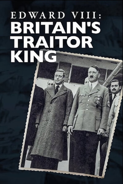 Eduard VIII.: Zrádce na britském trůnu