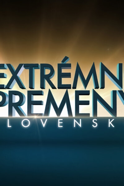 Extrémní proměny Slovensko