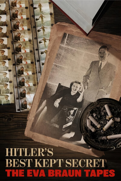 Hitlerovo nejstřeženější tajemství: Filmy Evy Braunové