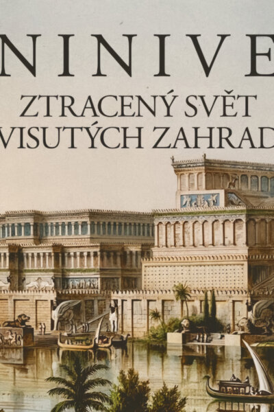 Ninive – ztracený svět visutých zahrad